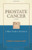 Prostate Cancer: A Patients Guide to Treatment