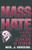 Mass Hate: The Global Rise of Genocide and Terror