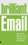 Brilliant Email: How to Win Back Time and Increase Your Productivity (Brilliant Business)