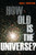 How Old Is the Universe?