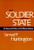 The Soldier and the State: The Theory and Politics of Civil-Military Relations (Belknap Press S)