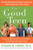 The Good Teen: Rescuing Adolescence from the Myths of the Storm and Stress Years