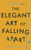 The Elegant Art of Falling Apart The Elegant Art of Falling Apart