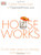 Houseworks: Cut the Clutter, Speed Your Cleaning and Calm the Chaos
