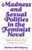 Madness and Sexual Politics in the Feminist Novel: Studies in Bront, Woolf, Lessing, and Atwood