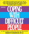 Coping with Difficult People: The Proven-Effective Battle Plan That Has Helped Millions Deal with the Troublemakers in Their Lives at Home and at Work