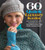60 Quick Luxury Knits: Easy, Elegant Projects for Every Day in the Venezia Collection from Cascade Yarns (60 Quick Knits Collection)