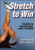 Stretch to Win Stretch to Win
