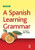 A Spanish Learning Grammar (Essential Language Grammars) (Volume 2) (Spanish Edition)