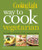 Cooking Light Way to Cook Vegetarian: The Complete Visual Guide to Healthy Vegetarian & Vegan Cooking