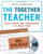 The Together Teacher: Plan Ahead, Get Organized, and Save Time!