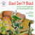 Sad Isn't Bad: A Good-Grief Guidebook for Kids Dealing With Loss (Elf-Help Books for Kids) Sad Isn't Bad: A Good-Grief Guidebook for Kids Dealing With Loss (Elf-Help Books for Kids)