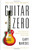 Guitar Zero: The Science of Becoming Musical at Any Age