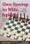 Chess Openings for White, Explained: Winning with 1.e4, Second Revised and Updated Edition