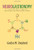 Neurogastronomy: How the Brain Creates Flavor and Why It Matters