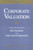Corporate Valuation: Tools for Effective Appraisal and Decision-Making