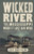 Wicked River: The Mississippi When It Last Ran Wild