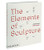 The Elements of Sculpture