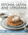 The Food and Cooking of Estonia, Latvia and Lithuania: Traditions, Ingredients, Tastes and Techniques in 60 Classic Recipes The Food and Cooking of Estonia, Latvia and Lithuania: Traditions, Ingredients, Tastes and Techniques in 60 Classic Recipes