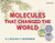Molecules That Changed the World