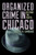 Organized Crime in Chicago: Beyond the Mafia