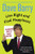 Live Right and Find Happiness (Although Beer is Much Faster): Life Lessons and Other Ravings from Dave Barry