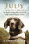 Judy: A Dog in a Million: The Heartwarming Story of WWII's Only Animal Prisoner of War Judy: A Dog in a Million: The Heartwarming Story of WWII's Only Animal Prisoner of War