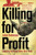 Killing for Profit: Exposing the Illegal Rhino Horn Trade