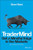 TraderMind: Get a Mindful Edge in the Markets (Wiley Trading)