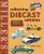 Miller's Collecting Diecast Vehicles (Miller's Collector's Guides)