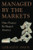 Managed by the Markets: How Finance Re-Shaped America