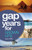 Gap Years for Grown Ups: The Most Comprehensive, Practical Guide from the Leading Gap Year Specialist