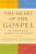 Heart of the Gospel, The: The Theology behind the Master Plan of Evangelism