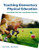 Teaching Elementary Physical Education: Strategies for the Classroom Teacher