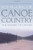 Canoe Country: The Making of Canada Canoe Country: The Making of Canada