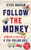 Follow the Money