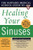 Harvard Medical School Guide to Healing Your Sinuses (Harvard Medical School Guides)