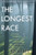The Longest Race: A Lifelong Runner, an Iconic Ultramarathon, and the Case for Human Endurance