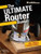 The Ultimate Router Guide: Jigs, Joinery, Projects and More...