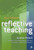 Reflective Teaching (Continuum Studies in Reflective Practice and Theory) Reflective Teaching (Continuum Studies in Reflective Practice and Theory)