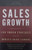 Sales Growth: Five Proven Strategies from the World's Sales Leaders Sales Growth: Five Proven Strategies from the World's Sales Leaders