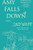 Amy Falls Down: A Novel (Amy Gallup)