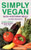 Simply Vegan: Quick Vegetarian Meals Simply Vegan: Quick Vegetarian Meals