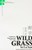 Wild Grass (Bilingual Series in Modern Chinese Literature)