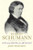 Robert Schumann: Life and Death of a Musician Robert Schumann: Life and Death of a Musician