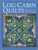 Log Cabin Quilts