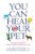 You Can Heal Your Pet: The Practical Guide to Holistic Health and Veterinary Care