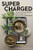 Super-Charged: How Outlaws, Hippies, and Scientists Reinvented Marijuana