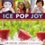 Ice Pop Joy: Organic, Healthy, Fresh, Delicious