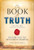 The Book of Truth: 7 January 2012 to 4 September 2012 Vol 2: The Second Coming